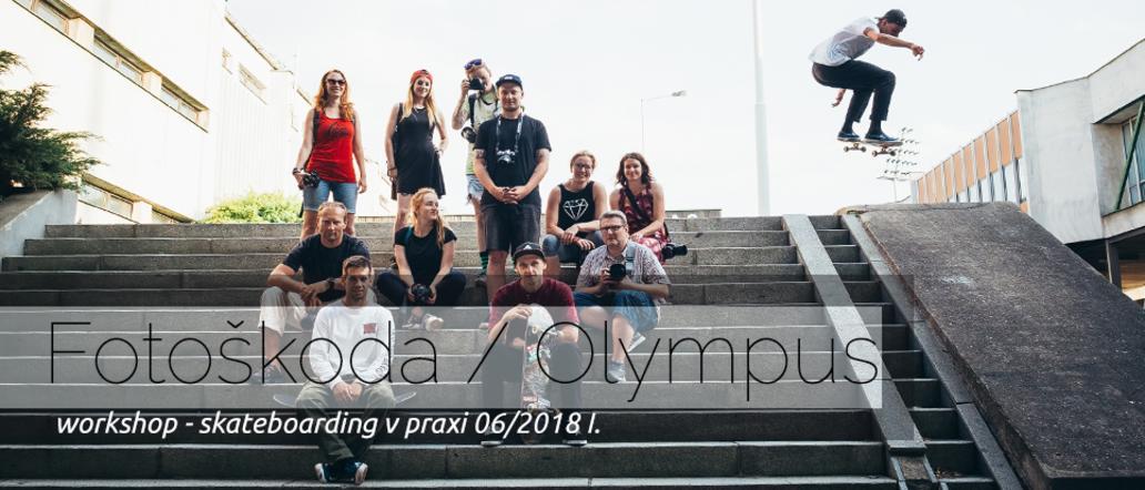 FOTOŠKODA / OLYMPUS - WORKSHOP / skateboarding v praxi 6.6.2018