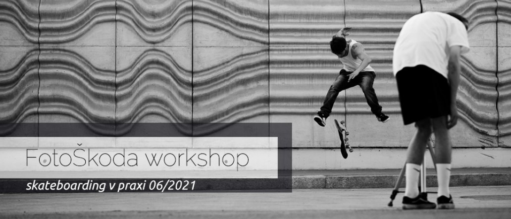 FotoŠkoda workshop - skateboarding v praxi 06/2021